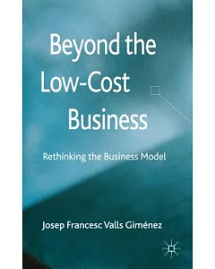 Beyond the Low - Cost Business: Rethinking the Business Model