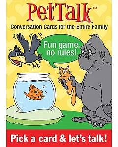 Pet Talk: Conversation Cards for the Entire Family