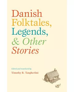 Danish Folktales, Legends, & Other Stories