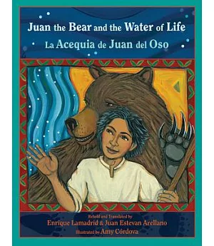 Juan the Bear and the Water of Life / La acequia de Juan del oso