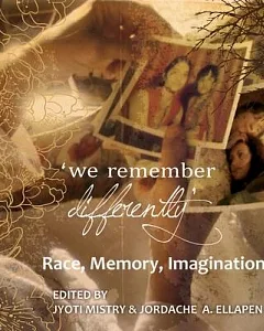 We Remember Differently: Race, Memory, Imagination