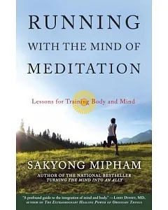 Running With the Mind of Meditation: Lessons for Training Body and Mind