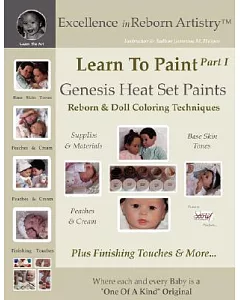 Learn to Paint: Genesis Heat Set Paints Coloring Techniques - Peaches & Cream Reborns & Doll Making Kits - Excellence in Reborn