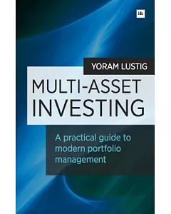 Multi-Asset Investing: A Practical Guide to Modern Portfolio Management