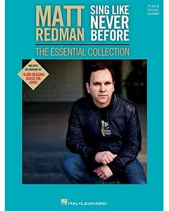 Matt redman - Sing Like Never Before: The Essential Collection: Piano, Vocal, Guitar