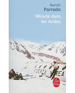 Miracle Dans Les Andes: 72 Jours Dan Les Montagnes Et Ma Longue Marche Pour Rentrer