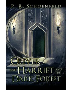 Oliver and Harriet and the Dark Forest