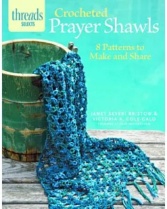 Crocheted Prayer Shawls: 8 Patterns to Make and Share
