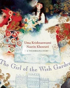 The Girl of the Wish Garden: A Thumbelina Story
