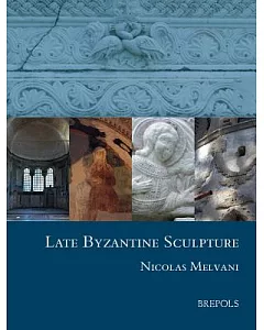 Late Byzantine Sculpture