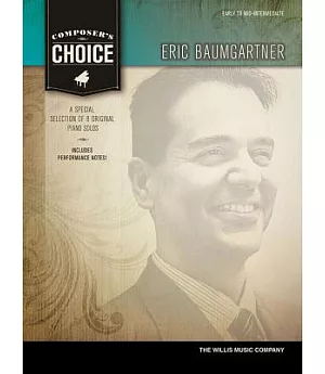 Composer’’s Choice - Eric Baumgartner: Early to Mid-Intermediate