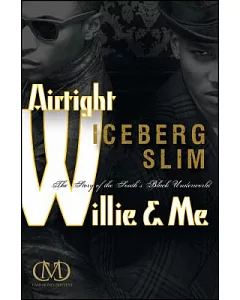 Airtight Willie & Me: The Story of the South’s Black Underworld