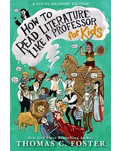 How to Read Literature Like a Professor: For Kids
