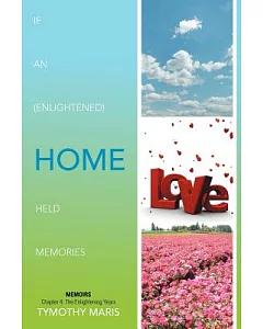 If an (Enlightened) Home Held Memories: Chapter 4 : The Enlightening Years