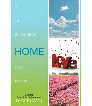 If an (Enlightened) Home Held Memories: Chapter 4 : The Enlightening Years