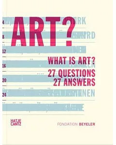 What Is Art?: 27 Questions 27 Answers