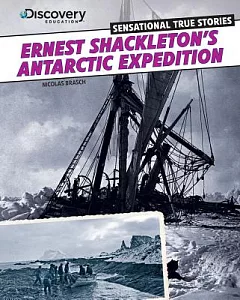 Ernest Shackleton’s Antarctic Expedition