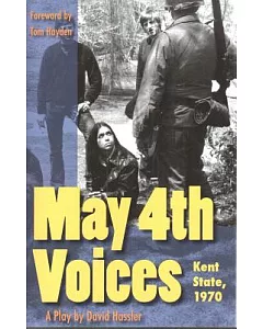 May 4th Voices: Kent State, 1970: A Play
