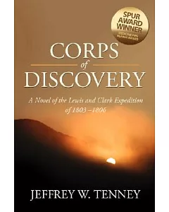 Corps of Discovery: A Novel of the Lewis and Clark Expedition of 1803-1806