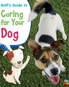 Ruff’s Guide to Caring for Your Dog