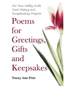 Poems for Greetings, Gifts and Keepsakes: For Your Hobby Craft, Card Making and Scrapbooking Projects