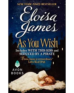 As You Wish: Includes With This Kiss and Seduced by a Pirate