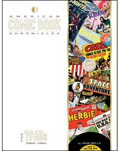 American Comic Book Chronicles The 1960s: 1960-1964