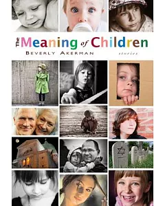 The Meaning of Children: Stories