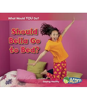Should Bella Go to Bed?: Staying Healthy