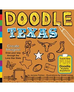 Doodle Texas: Create. Imagine. Draw Your Way Through the Lone Star State