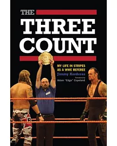 The Three Count: My Life in Stripes As a WWE Referee