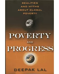 Poverty and Progress: Realities and Myths About Global Poverty