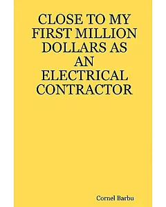 Close to My First Million Dollars As an Electrical Contractor