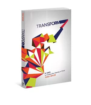 Transform: 31 Days to Finding Your Identity in Christ