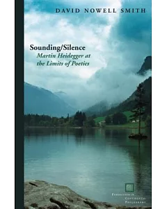 Sounding/Silence: Martin Heidegger at the Limits of Poetics