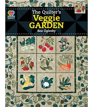 The Quilter’s Veggie Garden