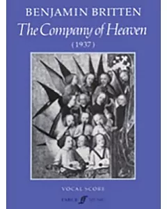 The Company of Heaven: Cantata for speaker(s), soprano solo, tenor solo, chorus (SATB), timpani, organ and strings: Vocal Score