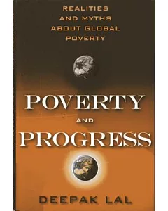 Poverty and Progress: Realities and Myths About Global Poverty