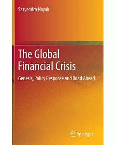 The Global Financial Crisis: Genesis, Policy Response and Road Ahead