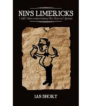 Nin’s Limericks: Odd Odes Concerning the Savoy Operas