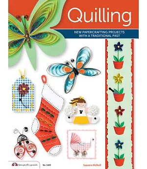 Quilling: New Papercrafting Projects With a Traditional Past