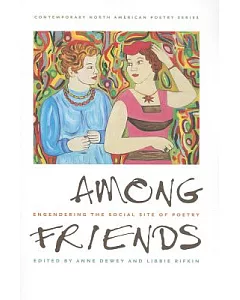 Among Friends: Engendering the Social Site of Poetry