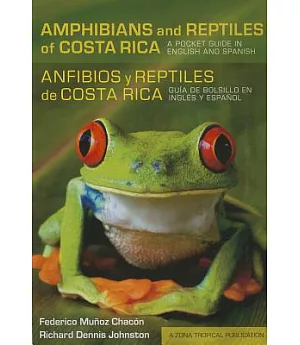 Anfibios y reptiles de Costa Rica / Amphibians and Reptiles of Costa Rica: Guia de bolsillo en Ingles y Espanol / A Pocket Guide