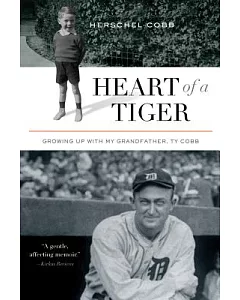 Heart of a Tiger: Growing Up With My Grandfather, Ty Cobb