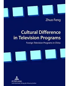 Cultural Difference in Television Programs: Foreign Television Programs in China