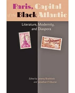 Paris, Capital of the Black Atlantic: Literature, Modernity, and Diaspora