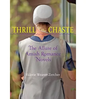 Thrill of the Chaste: The Allure of Amish Romance Novels