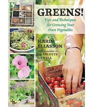 Greens!: Tips and Techniques for Growing Your Own Vegetables