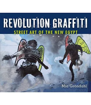 Revolution Graffiti: Street Art of the New Egypt