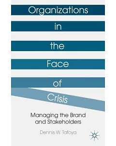 Organizations in the Face of Crisis: Managing the Brand and Stakeholders